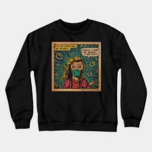 Should I Stay Or Should I Go? Crewneck Sweatshirt